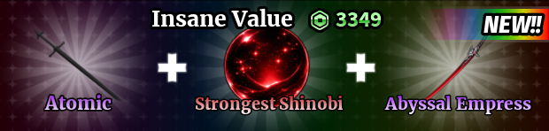 Atomic + Strongest Shinobi + Abyssal Empress