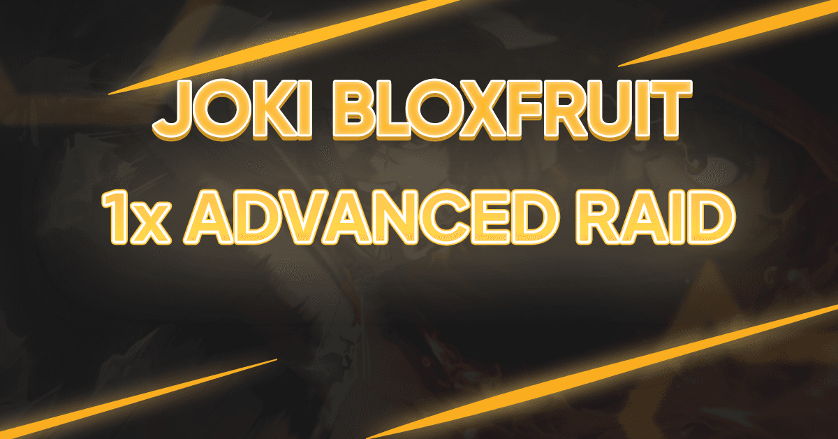 Joki Bloxfruit - Advanced Raid / 1 Raid